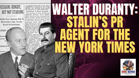 Walter Duranty: Stalin’s PR Agent for the New York Times