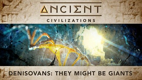 Ancient Civilizations S02E10 Denisovans: They Might Be Giants