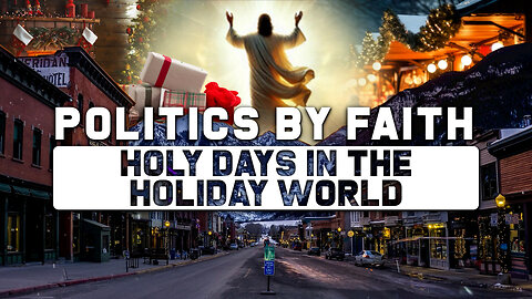 Politics By Faith: Holy Days In A Holiday World