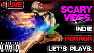 *Interactive Stream* SCARY Vibes. Type S***. Indie HORROR Games. LIVE. | LIVE INDIE HORROR NIGHT