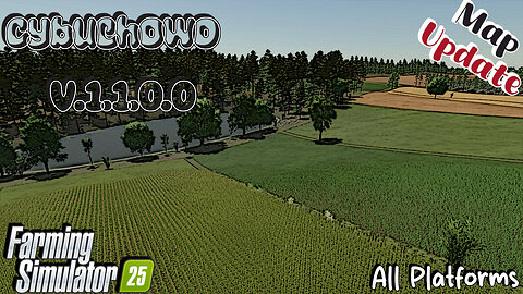 Map Update | Cybuchowo | All Platforms | V.1.1.0.0 | Farming Simulator 25