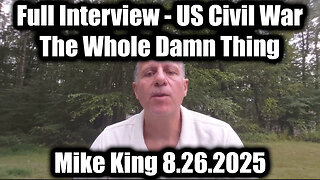 8.26.25 - US Civil War, The Whole Damn Thing