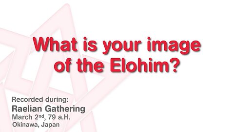 Maitreya Rael: What is your image of the Elohim (79-03-02)