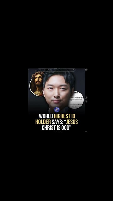 World Highest IQ Holder Says: "Jesus Christ is God"