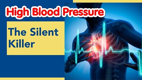 High Blood Pressure - The Silent Killer