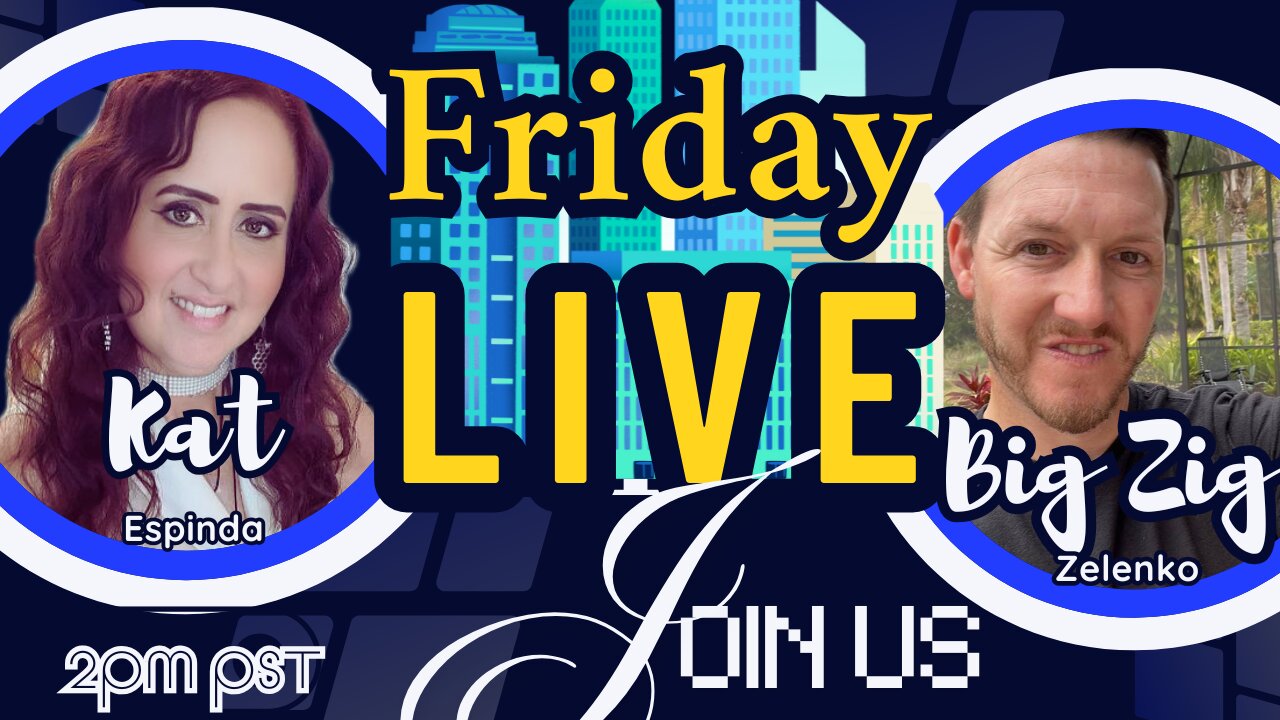 Friday LIVE with Kat & Big Zig Zelenko - JOIN US!