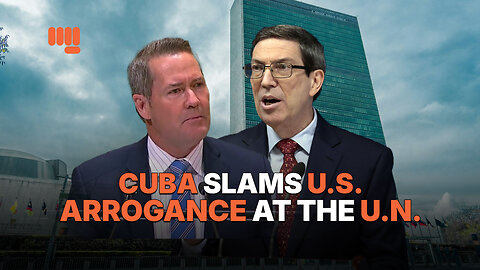 CUBA SLAMS US ARROGANCE AT THE UN