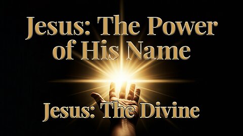 2025-10-26 - Jesus: The Power of His Name - 06 - Jesus: The Divine