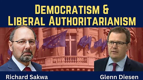 Richard Sakwa: Democratism & Liberal Authoritarianism