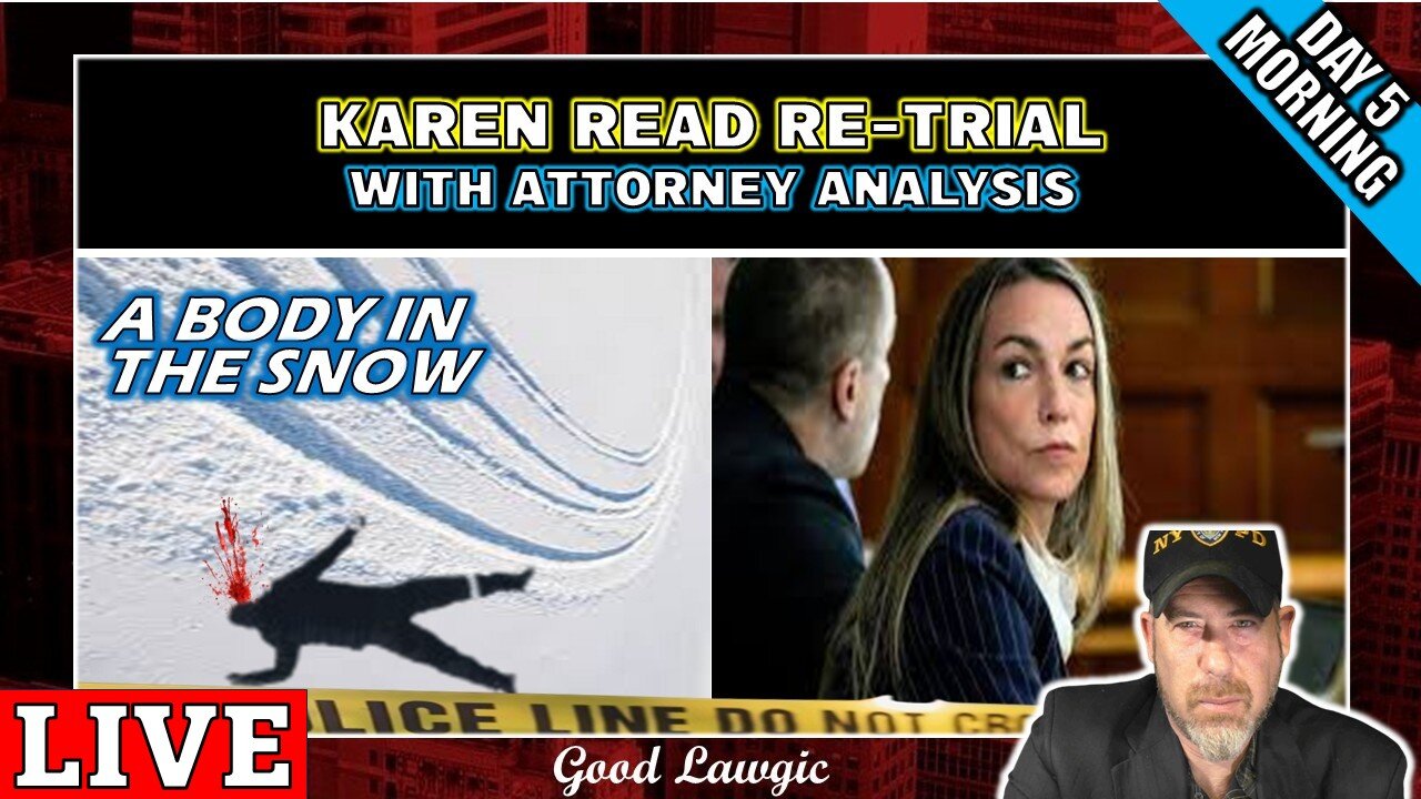 The Karen Read Trial 2.0- LIVEWATCH WITH ATTORNEYS (Day 5: Morning)