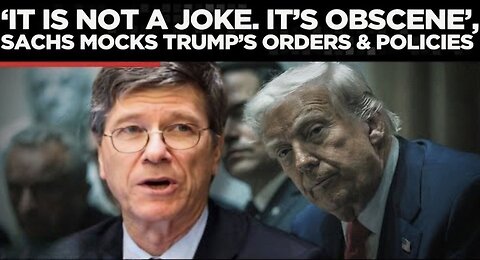 'We’re Governed by Lobbyists, Not Lawmakers', Sachs Slams Trump's Pay-to-Play Politics