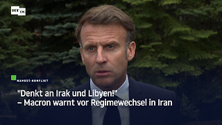 "Denkt an Irak und Libyen!" – Macron warnt vor Regimewechsel in Iran