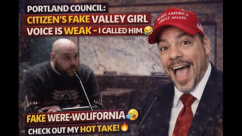 Portland Council: Citizen's Fake Valley Girl Voice is WEAK – I Called Him Out! 😂🇺🇸