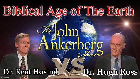 Age of Earth Debate: Dr. Kent Hovind vs Dr. Hugh Ross