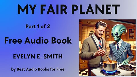 Mr Fair Planet- Part 1 of 2 - by Evelyn E. Smith - Best Audio Books for Free