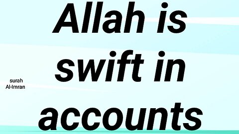 Allah is swift in accounts