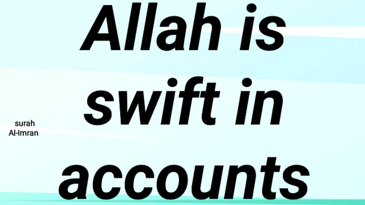Allah is swift in accounts