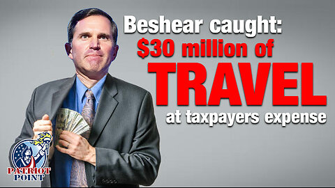Beshear spens $30 million on travel!