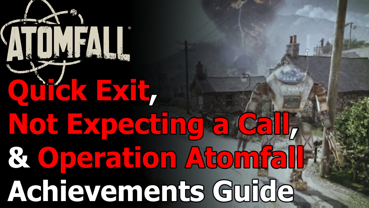 Atomfall Quick Exit, Not Expecting a Call, & Operation Atomfall Achievements & Trophies Guide
