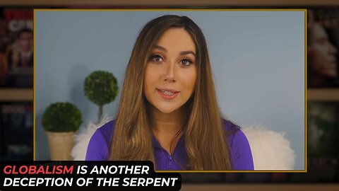 Globalism Is Another Deception Of The Serpent