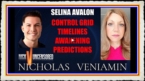 Selina Avalon Discusses Control Grid, Timelines, Awakening Predictions with Nicholas Veniamin