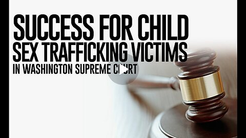 Success for Child Sex Trafficking Victims - FLASHBACK to 2015