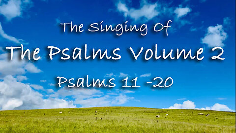 The Singing Of The Psalms Volume 2 -- Psalms 11-20