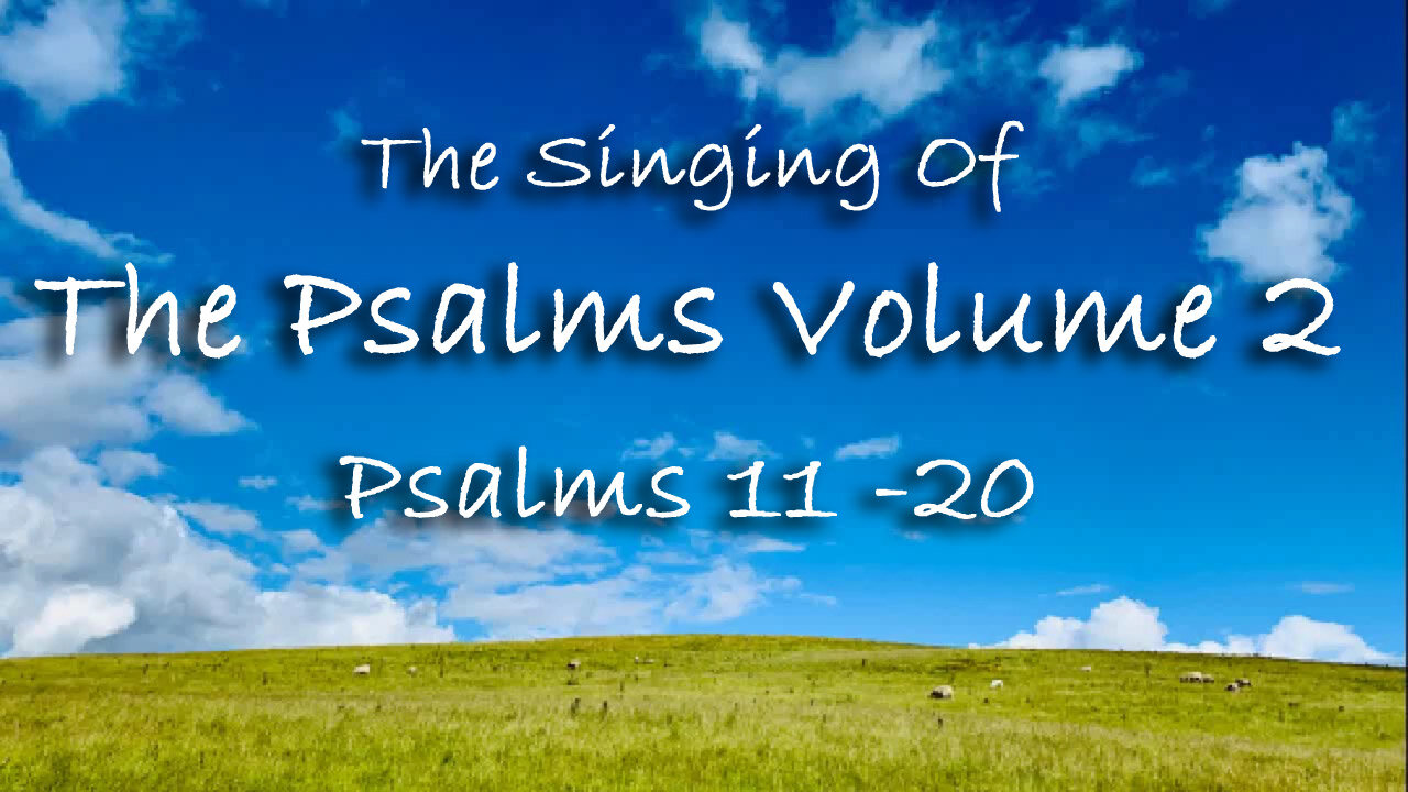 The Singing Of The Psalms Volume 2 -- Psalms 11-20