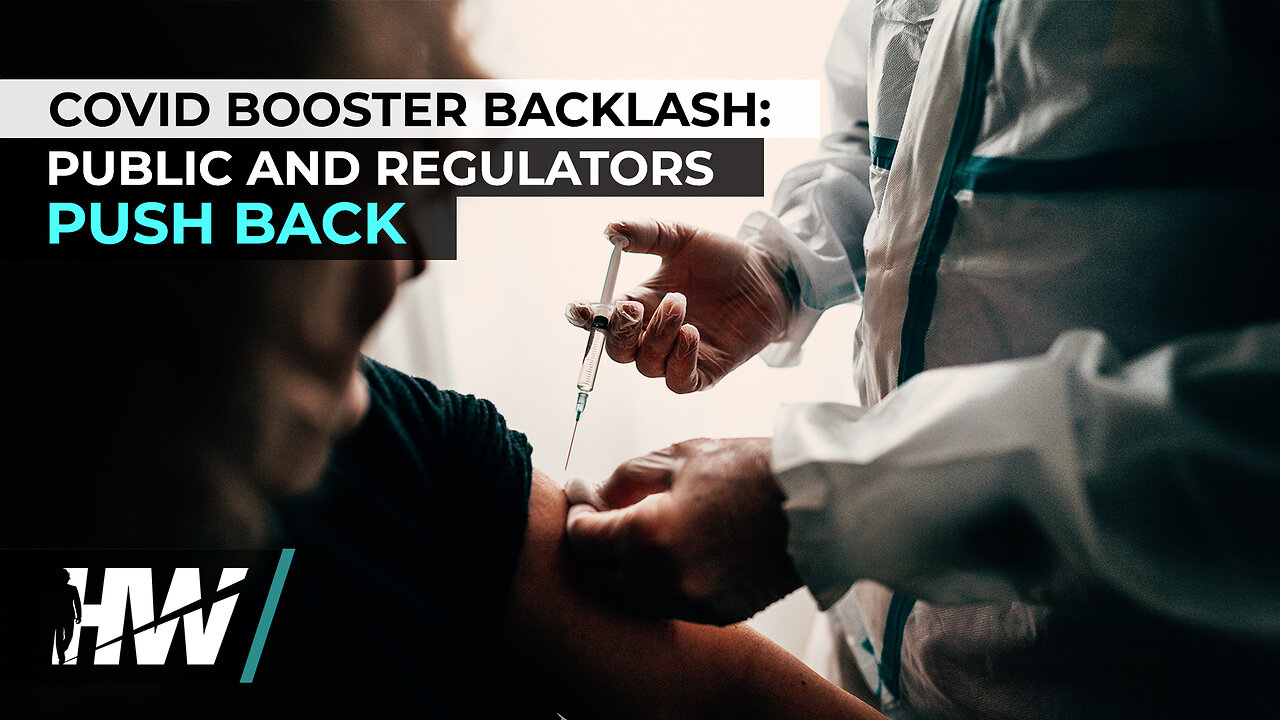 COVID BOOSTER BACKLASH: PUBLIC AND REGULATORS PUSH BACK
