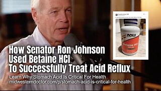 How Sen. Ron Johnson Used Betaine HCl To Successfully Treat Acid Reflux