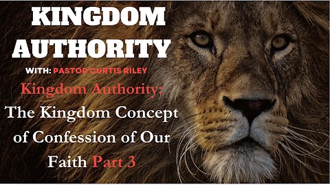 The Kingdom Concept of Confession of Our Faith Part 3