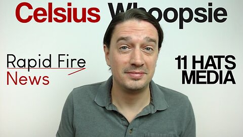 Rapid Fire News 7-30-25 Celsius Whoopsie