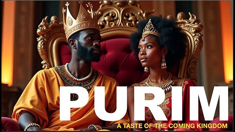 Purim 2025 Part 2: A taste of the coming Kingdom