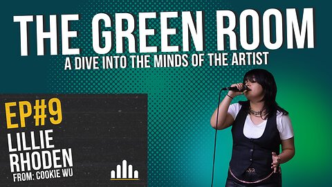 The Green Room EP#9 CookieWu
