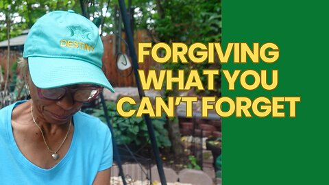 FORGIVING WHAT YOU CAN'T FORGET: Relationship advice goals & tips