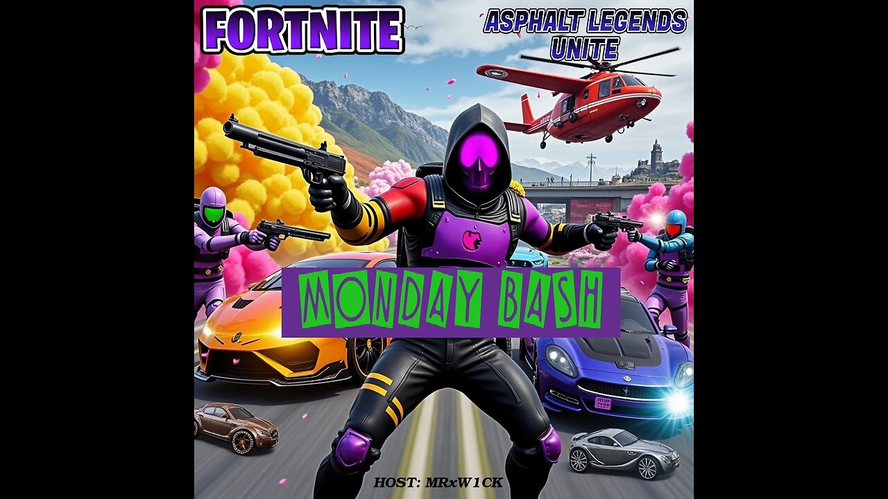 MONDAY BASH (Fortnite/Asphalt Legends Unite)