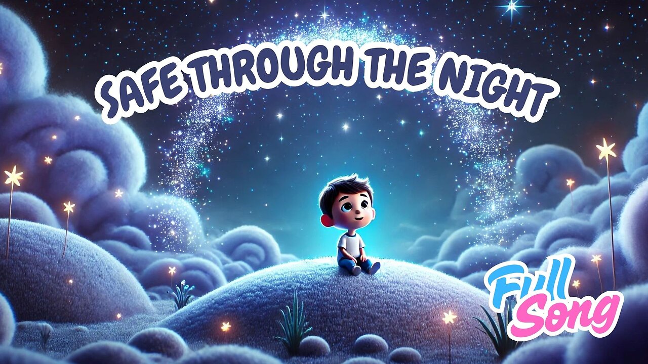 Safe Through the Night ✨ Comforting Gospel Lullaby for Kids