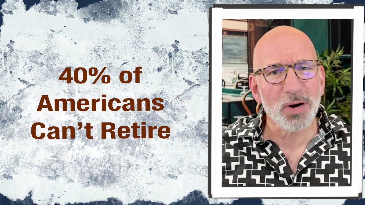 40% of Americans can’t retire