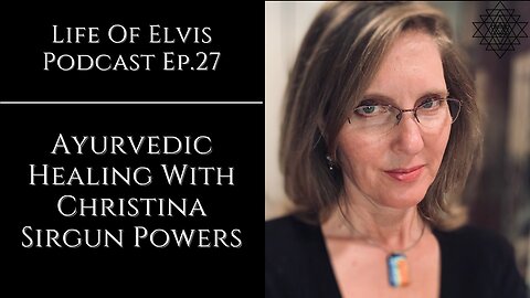 Ayurvedic Healing With Christina Sirgun Powers | LEP Ep.27