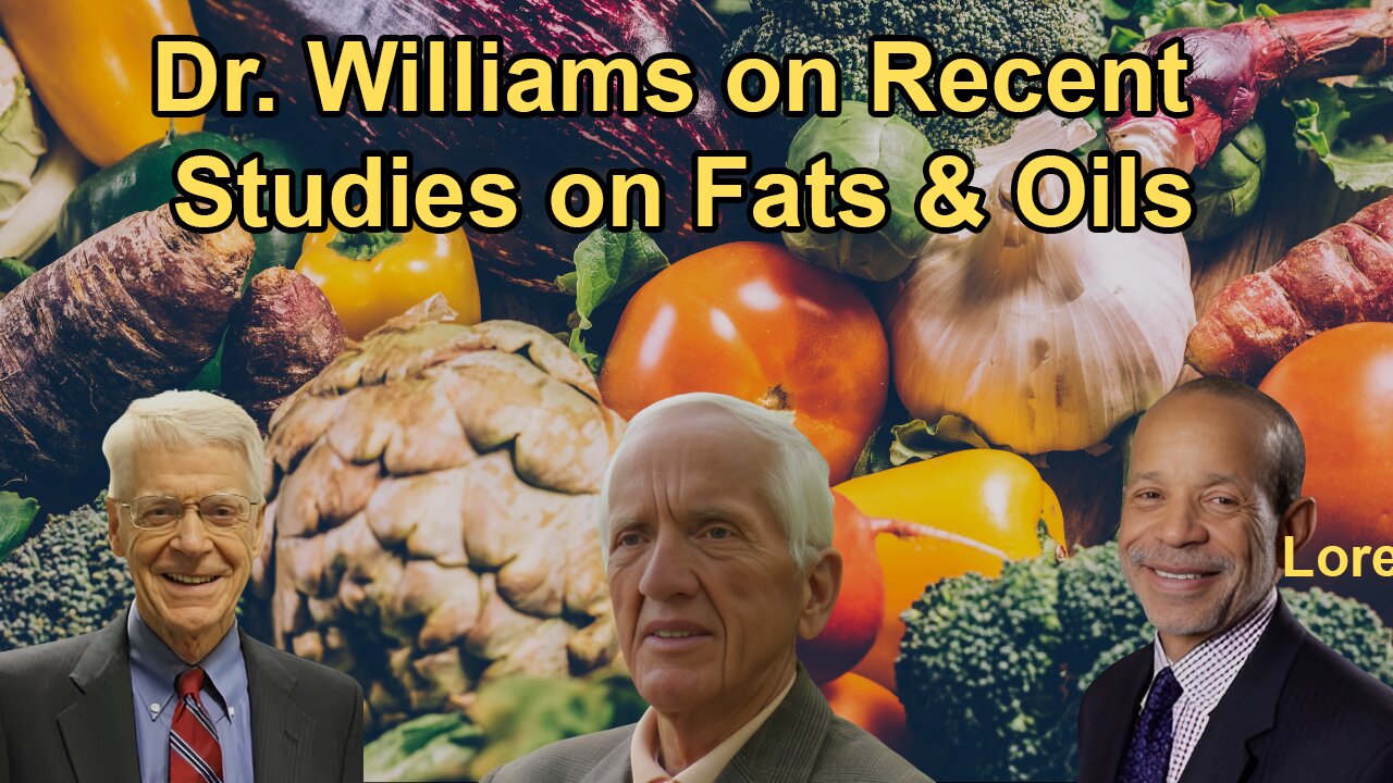 Dr. Williams Shares Insights on Recent Studies on Fats and Oils