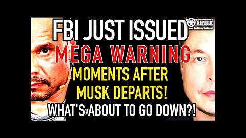 FBI Just Issued Mega Warning, Moments After Musk Departs… What’s About To Go Down!?