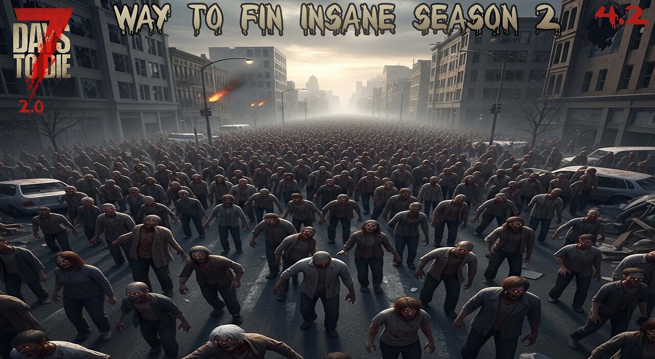 Let's Play 7 Days To Die 2.0 Way To Fin Insane Season 2 Ep 4 Attempt 2