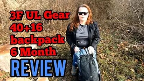 3F UL GEAR 40+16 Backpack 6 month review