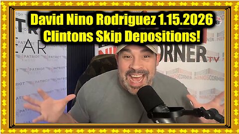 New David Nino Rodriguez 1.15.26 - Trump Drops Major Announcement, Clintons Skip Depositions!