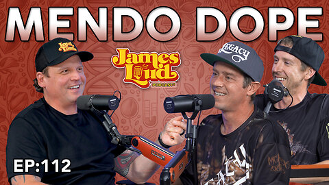 Mendo Dope | James Loud Podcast EP#112