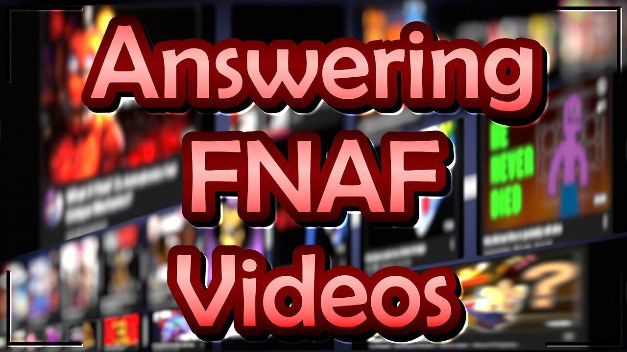 Answering FNAF Videos (fr/en)