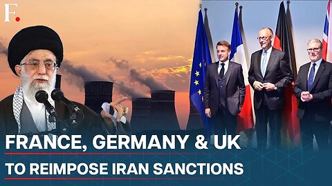 France, Germany & UK Trigger Snapback Sanctions on Iran for Nuclear Deal Breach; US Supports | N18G