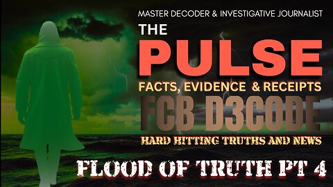 THE PULSE [14 JUL 25] FLOOD OF TRUTH PT4 - FCB D3CODE