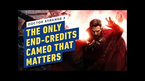 The Only Cameo That Matters is After the Credits _ Doctor Strange in the Multiverse of Madness