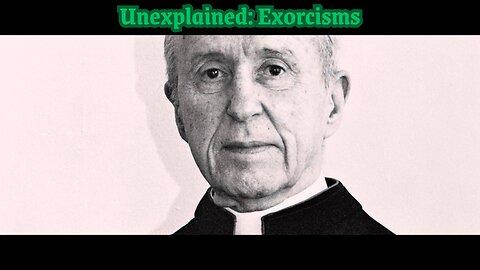 Unexplained: Exorcisms